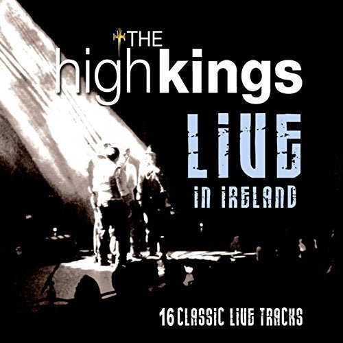 The High Kings - Live In Ireland - Celtic CollectionsMusic CDCCCD1015